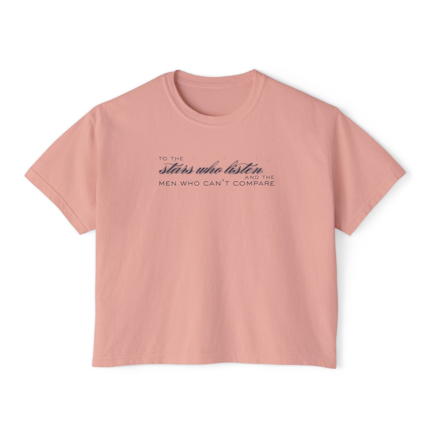 Boxy Tee - To the Stars Who Listen, and the Men Who Can’t Compare RHYSAND Shirt (ACOTAR Series)