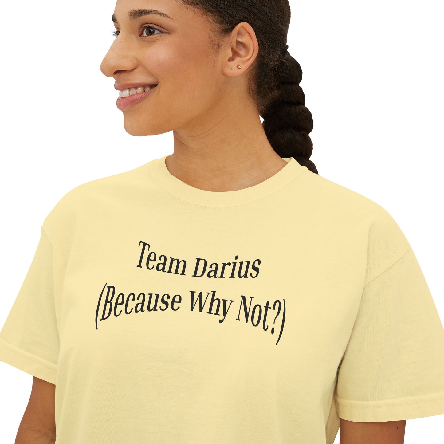 Women's Boxy Tee - Team Darius (Because Why Not?) - Casual Everyday T-Shirt, Fun Gift, Relaxed Fit, Trendy Wear, Summer Essential
