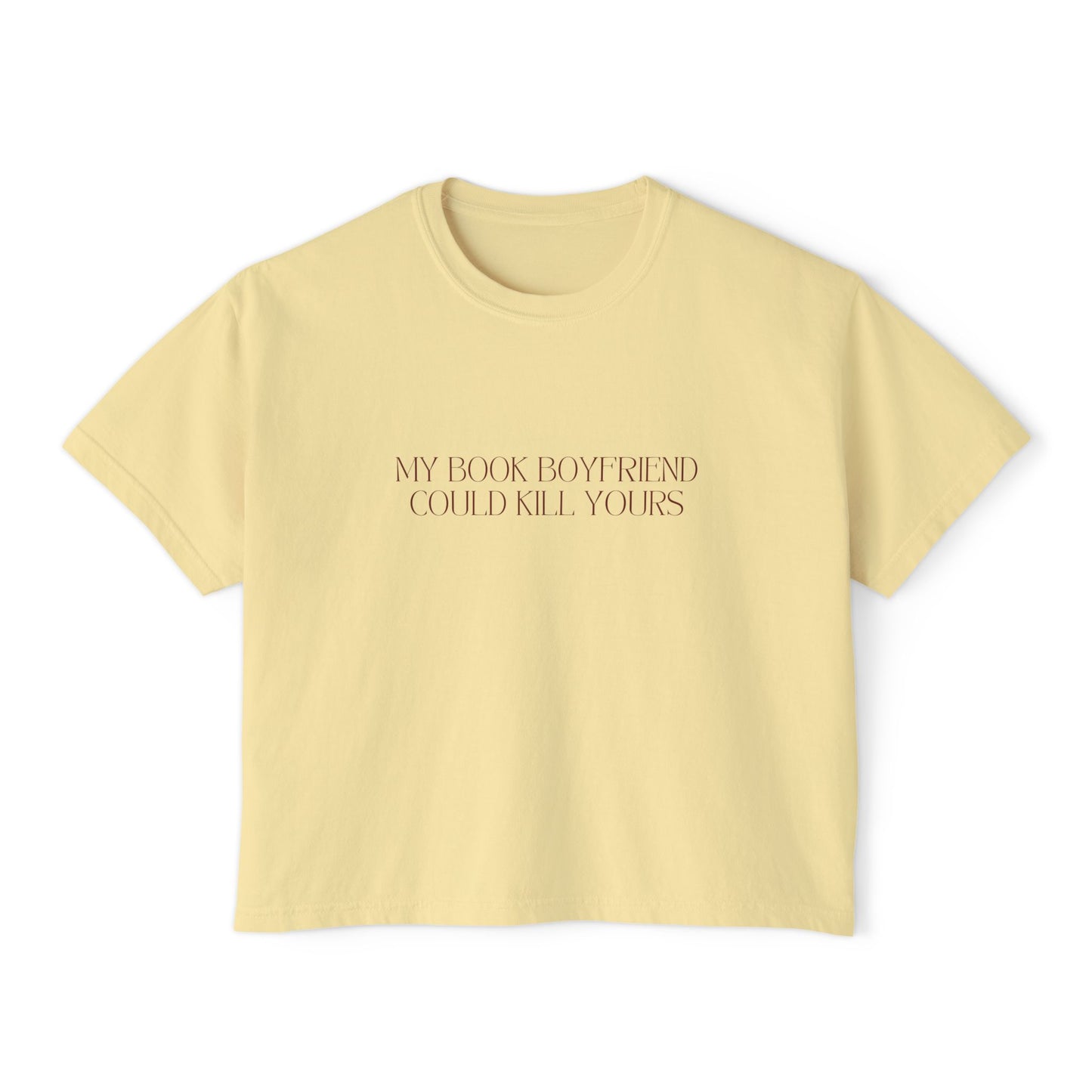 My Book Boyfriend Could Kill Yours Women's Boxy Tee, Casual Literary T-Shirt, Gift for Book Lovers, Cute Summer Top, Funny Bookish Apparel