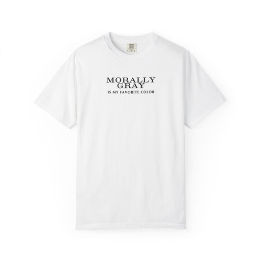 Moral Gray Statement T-Shirt for All Occasions