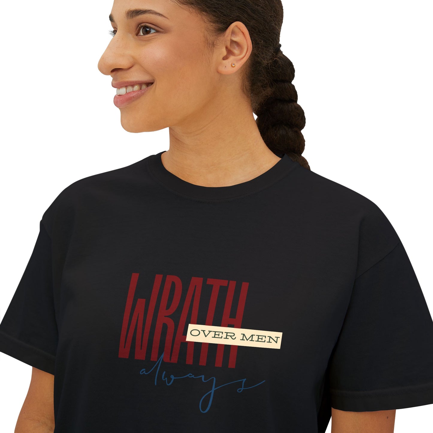 Wrath Over Men Always Empowering Women's Boxy Tee | Casual Wear, Gift for Her, Graphic T-Shirt, Feminist Fashion, Everyday Comfort