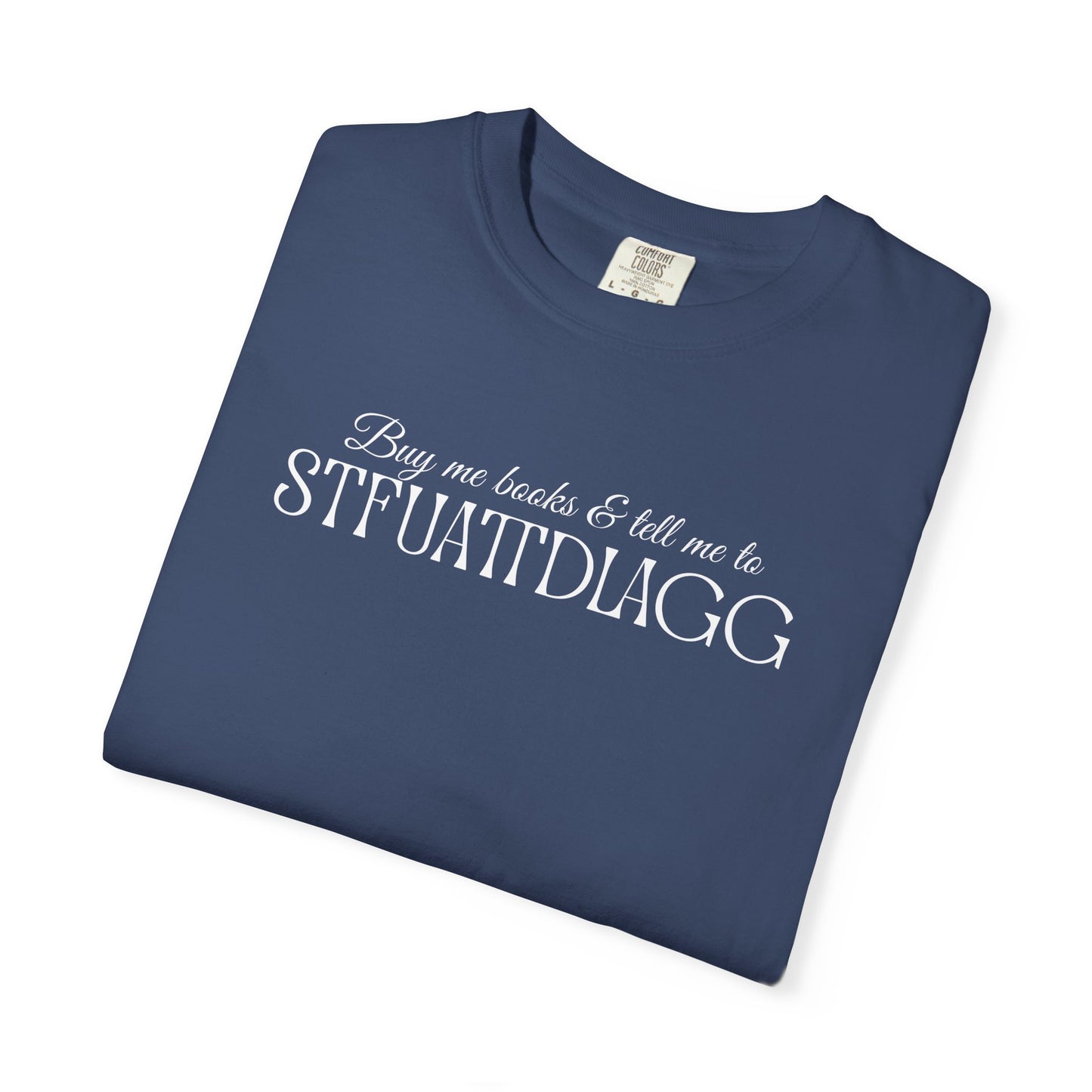 STFUATTDLAGG Playful Unisex Garment-Dyed T-Shirt | Casual Style for Everyday Wear | Gift for Friends, Birthdays, Holidays, Family Gatherings