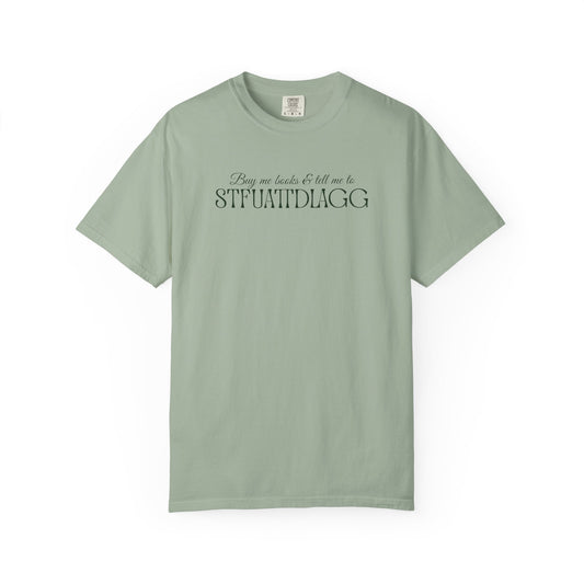 Buy Me Books & Tell Me to STFUATTDLAGG Tee | Spicy BookTok Romance Shirt
