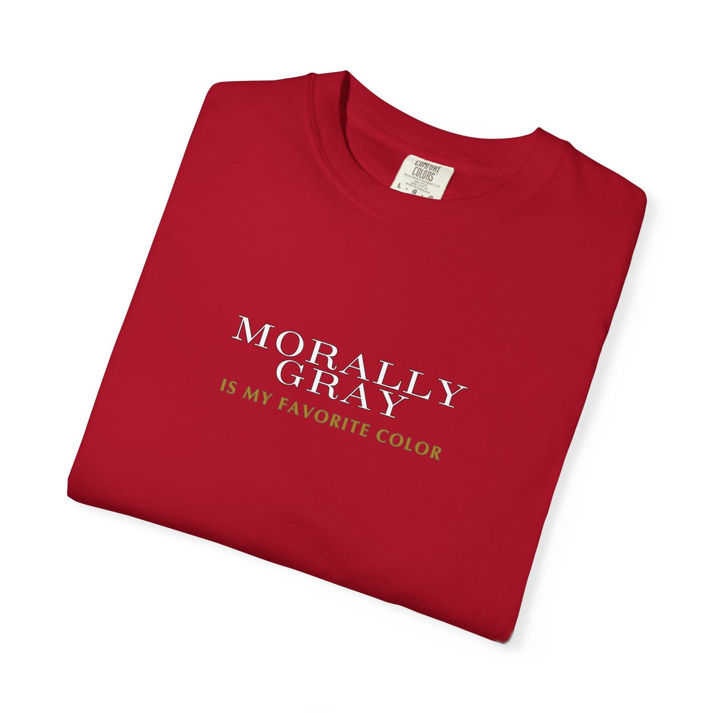 'Moral Gray is My Favorite Color' Unisex T-Shirt - Casual Statement Tee
