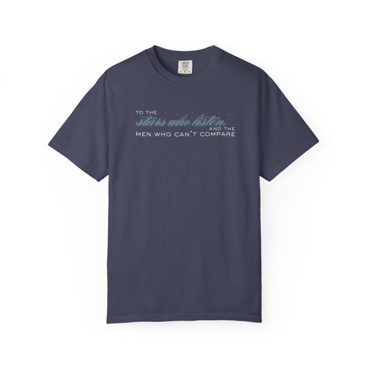 To the Stars Who Listen and the Men Who Can’t Compare Shirt | ACOMAF Inspired Relaxed Fit Tee