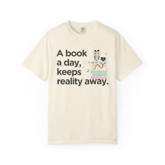 A Book a Day Keeps Reality Away Tee | Cozy Bookish Shirt for Readers