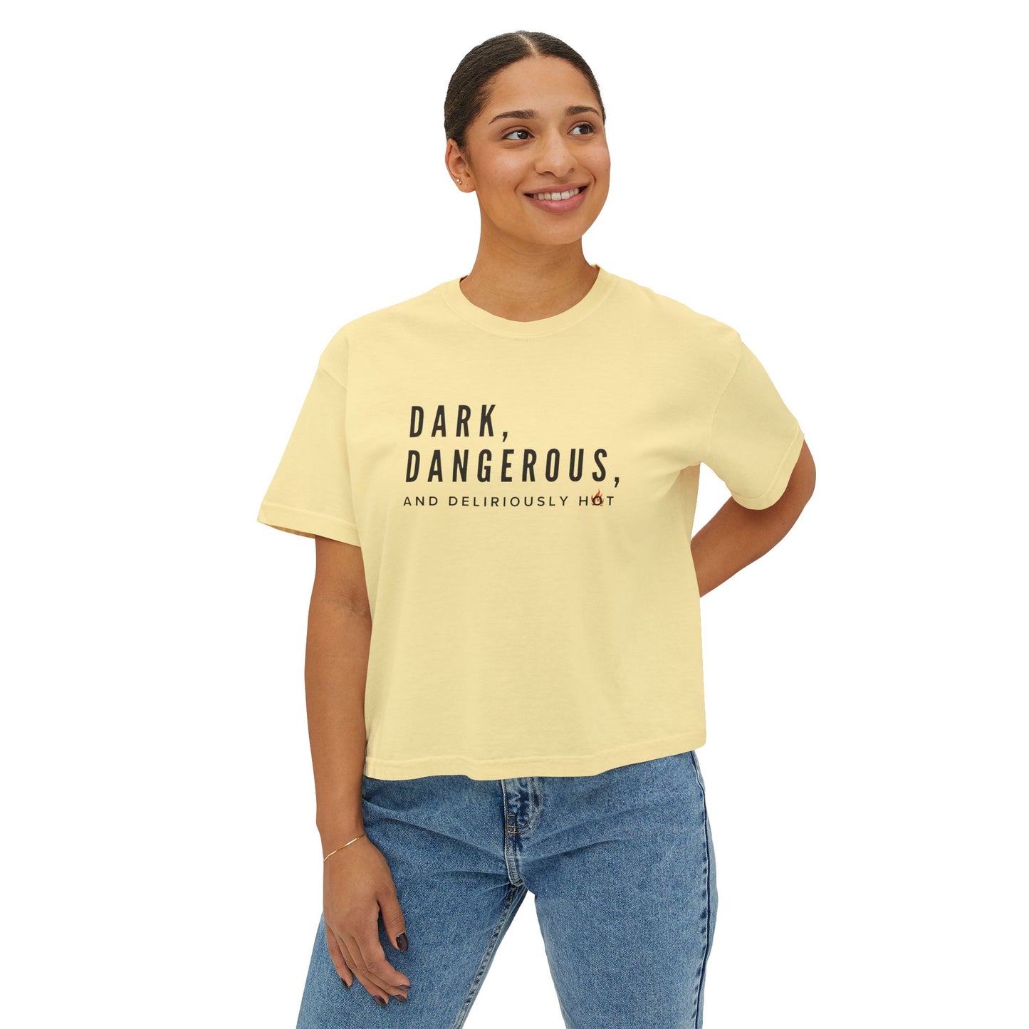 Boxy Tee - BookTok Inspired Dark, Dangerous, and Deliriously Hot Statement Tee for Women