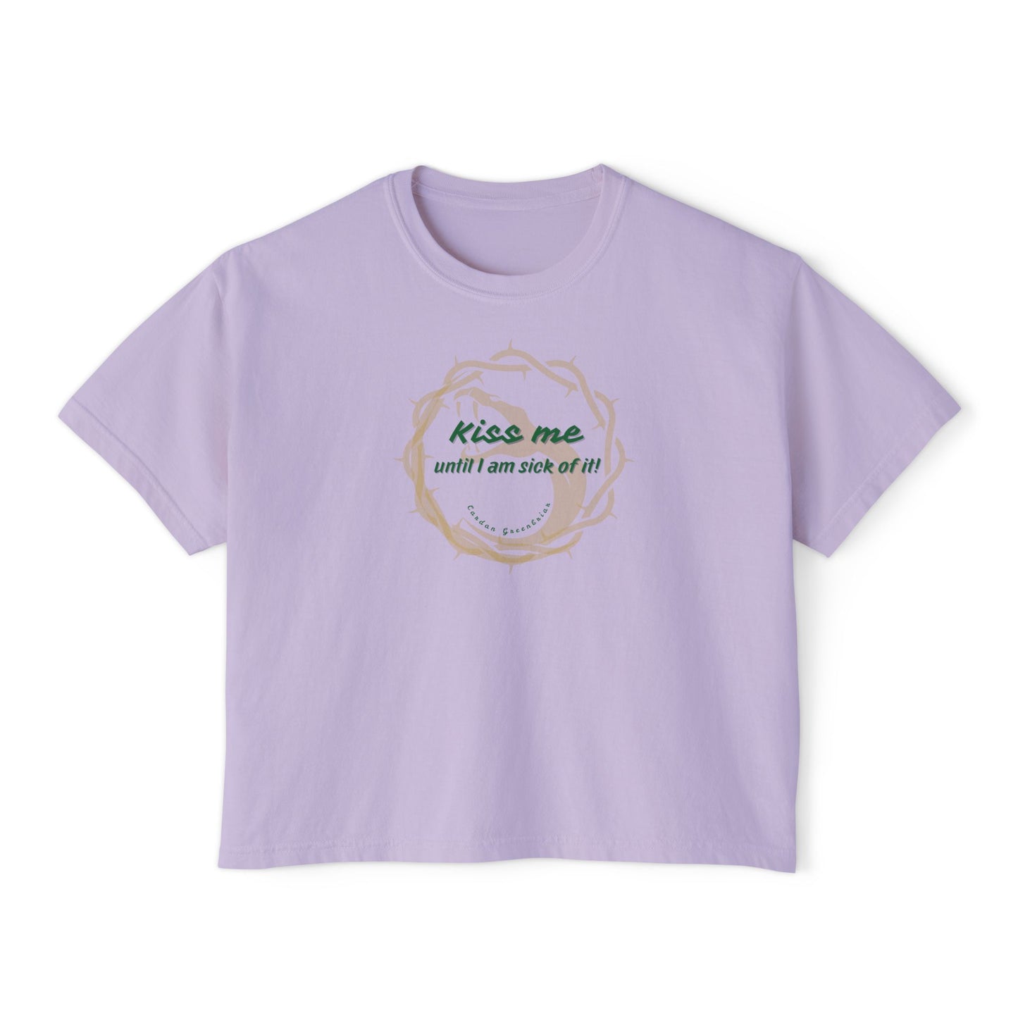 Boxy Tee - Kiss Me Until I Am Sick Of It by CARDAN GREENBRIAR