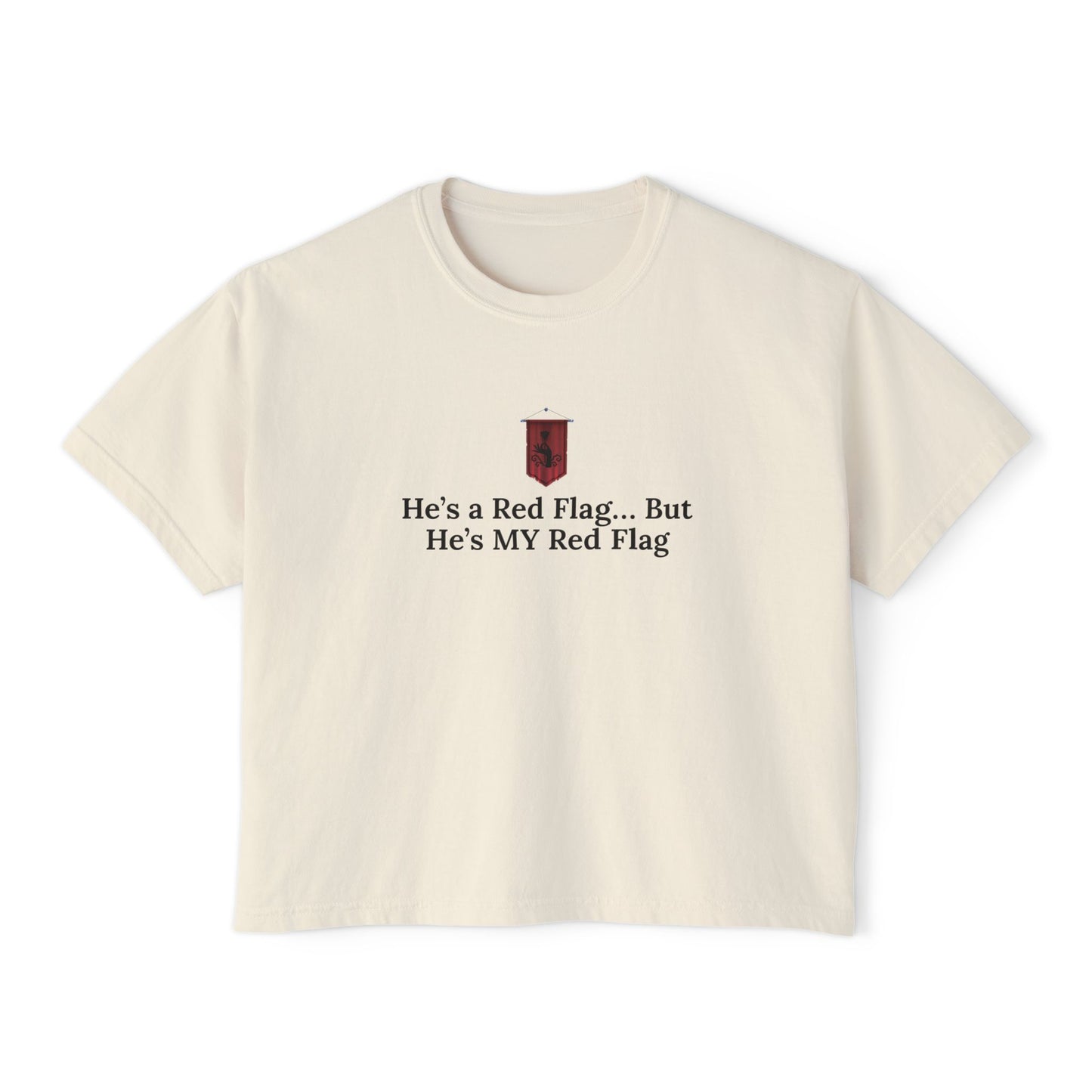 Cute Women's Boxy Tee - 'He's a Red Flag... But He's MY Red Flag' Shirt, Casual Shirt, Fun Graphic Tee, Gift for Her, Trendy Summer Top