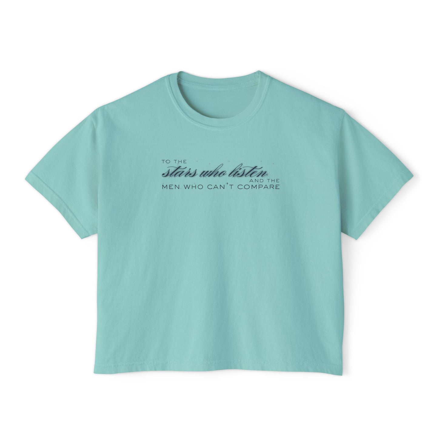Boxy Tee - To the Stars Who Listen, and the Men Who Can’t Compare RHYSAND Shirt (ACOTAR Series)
