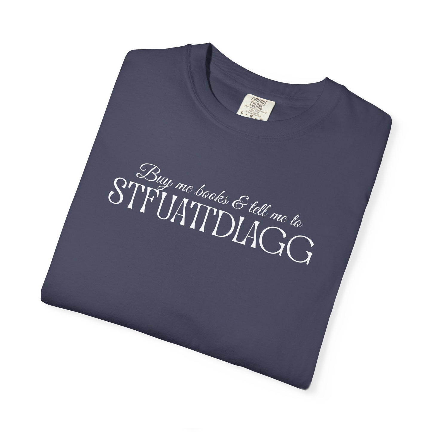 STFUATTDLAGG Playful Unisex Garment-Dyed T-Shirt | Casual Style for Everyday Wear | Gift for Friends, Birthdays, Holidays, Family Gatherings