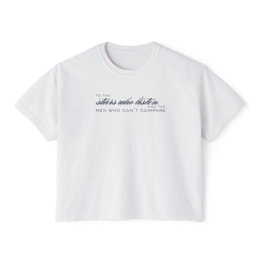Boxy Tee - To the Stars Who Listen, and the Men Who Can’t Compare RHYSAND Shirt (ACOTAR Series)