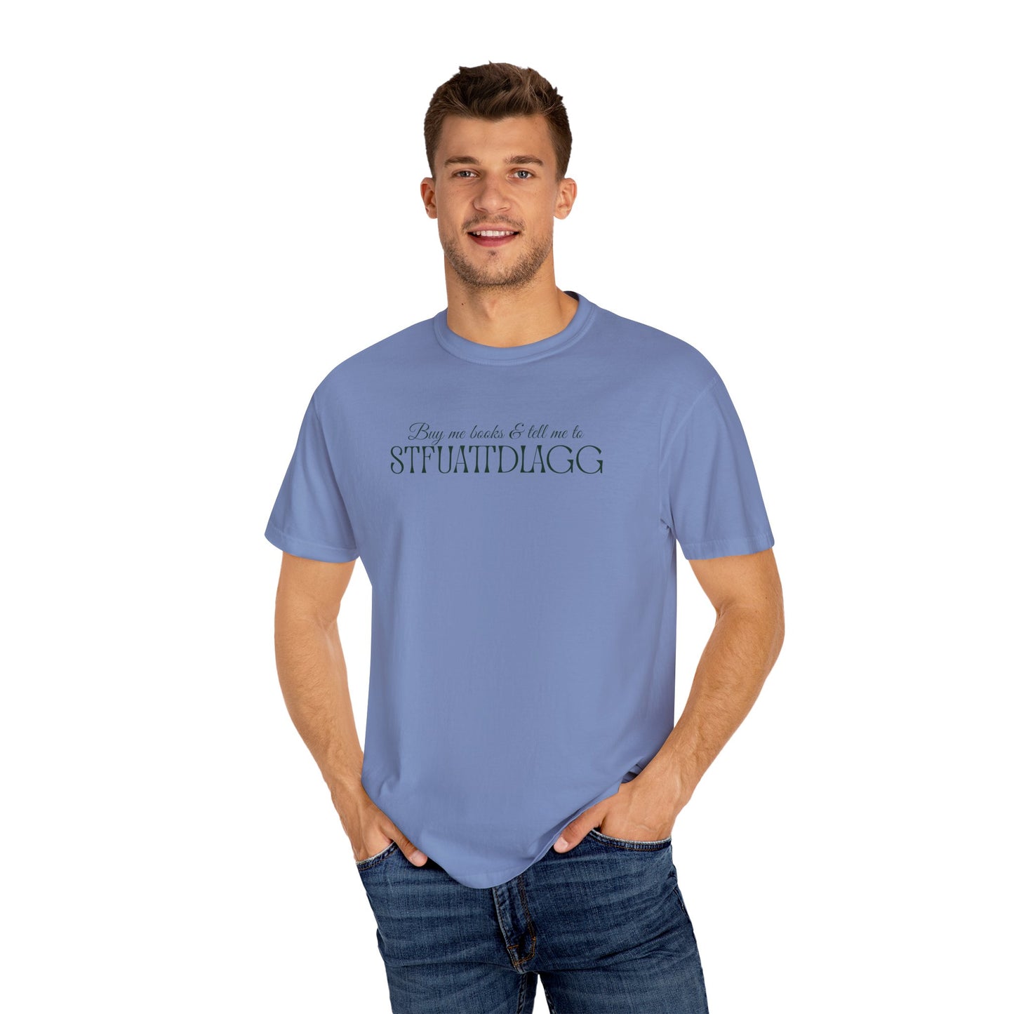 Buy me books & tell me to STFUATTDLAGG T-Shirt - Casual Comfort Tee for Everyday Wear, Gift for Friends, Relaxed Style, Bookish shirt, Unique Fashion Statement