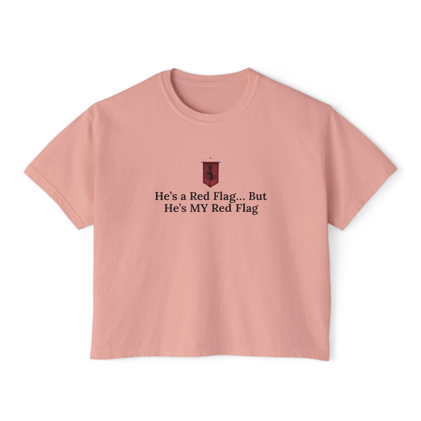 Cute Women's Boxy Tee - 'He's a Red Flag... But He's MY Red Flag' Shirt, Casual Shirt, Fun Graphic Tee, Gift for Her, Trendy Summer Top
