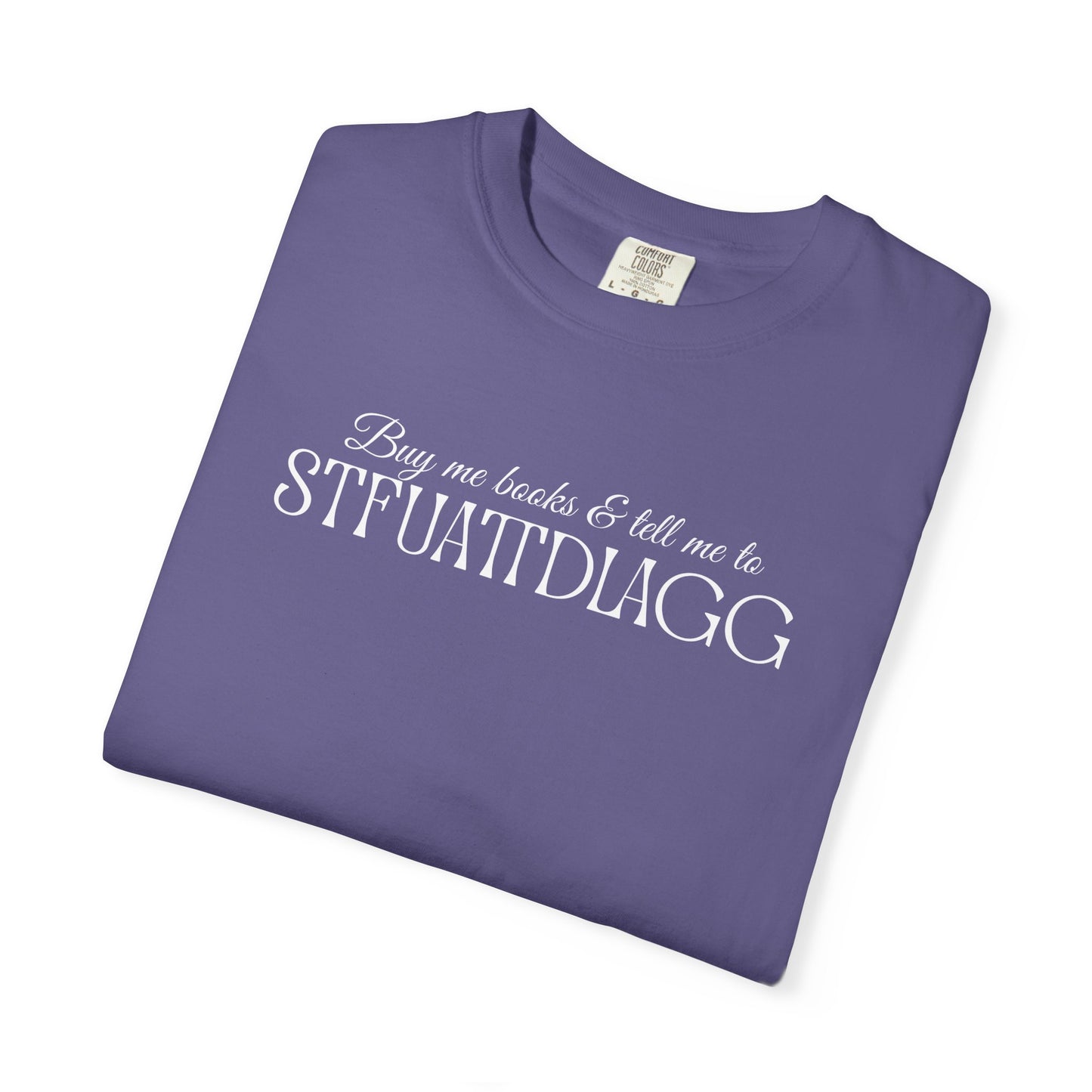 STFUATTDLAGG Playful Unisex Garment-Dyed T-Shirt | Casual Style for Everyday Wear | Gift for Friends, Birthdays, Holidays, Family Gatherings