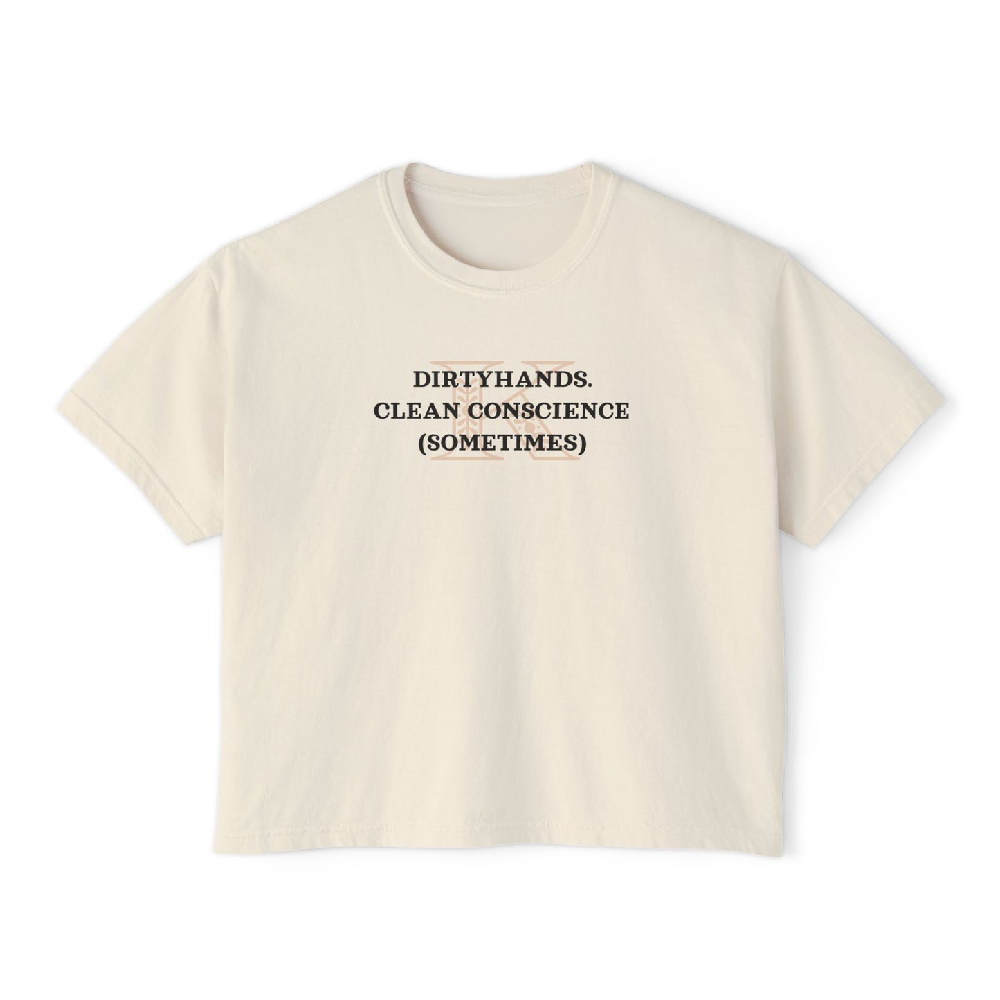 Women's Boxy Tee - Dirty Hands Clean Conscience (Sometimes) by Kaz Brekker Six of Crows Booktok Morally Gray Character