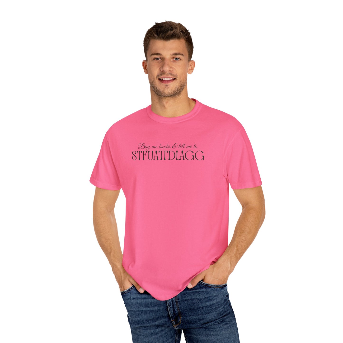 Buy me books & tell me to STFUATTDLAGG T-Shirt - Casual Comfort Tee for Everyday Wear, Gift for Friends, Relaxed Style, Bookish shirt, Unique Fashion Statement