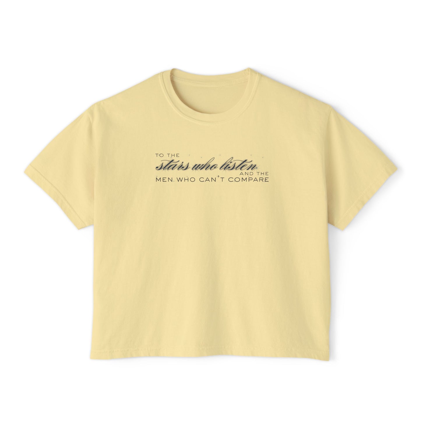 Boxy Tee - To the Stars Who Listen, and the Men Who Can’t Compare RHYSAND Shirt (ACOTAR Series)