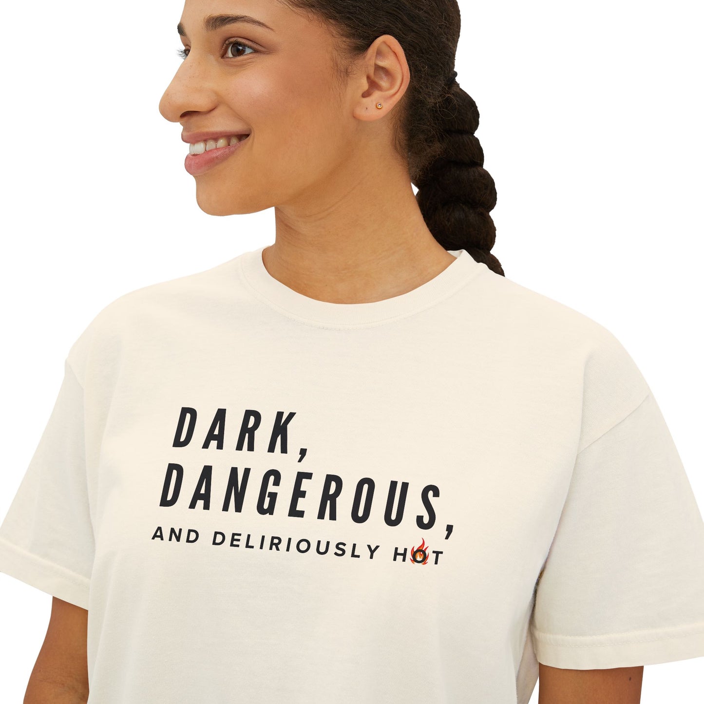 Boxy Tee - BookTok Inspired Dark, Dangerous, and Deliriously Hot Statement Tee for Women