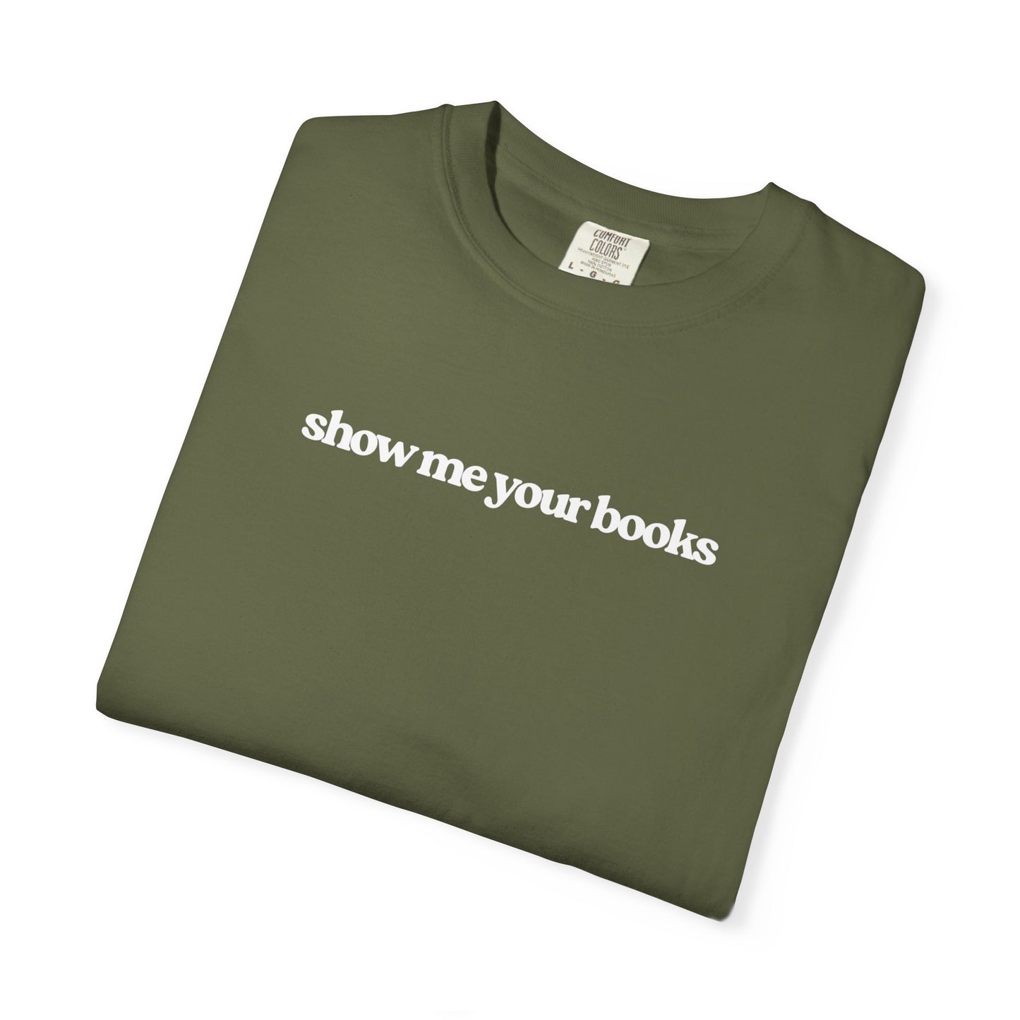 Show Me Your Books T-Shirt, Unisex Reading Tee, Book Lover Gift, Literary Apparel, Casual Shirt for Bookworms