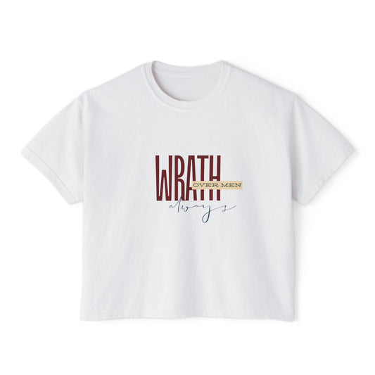 Wrath Over Men Always Empowering Women's Boxy Tee | Casual Wear, Gift for Her, Graphic T-Shirt, Feminist Fashion, Everyday Comfort