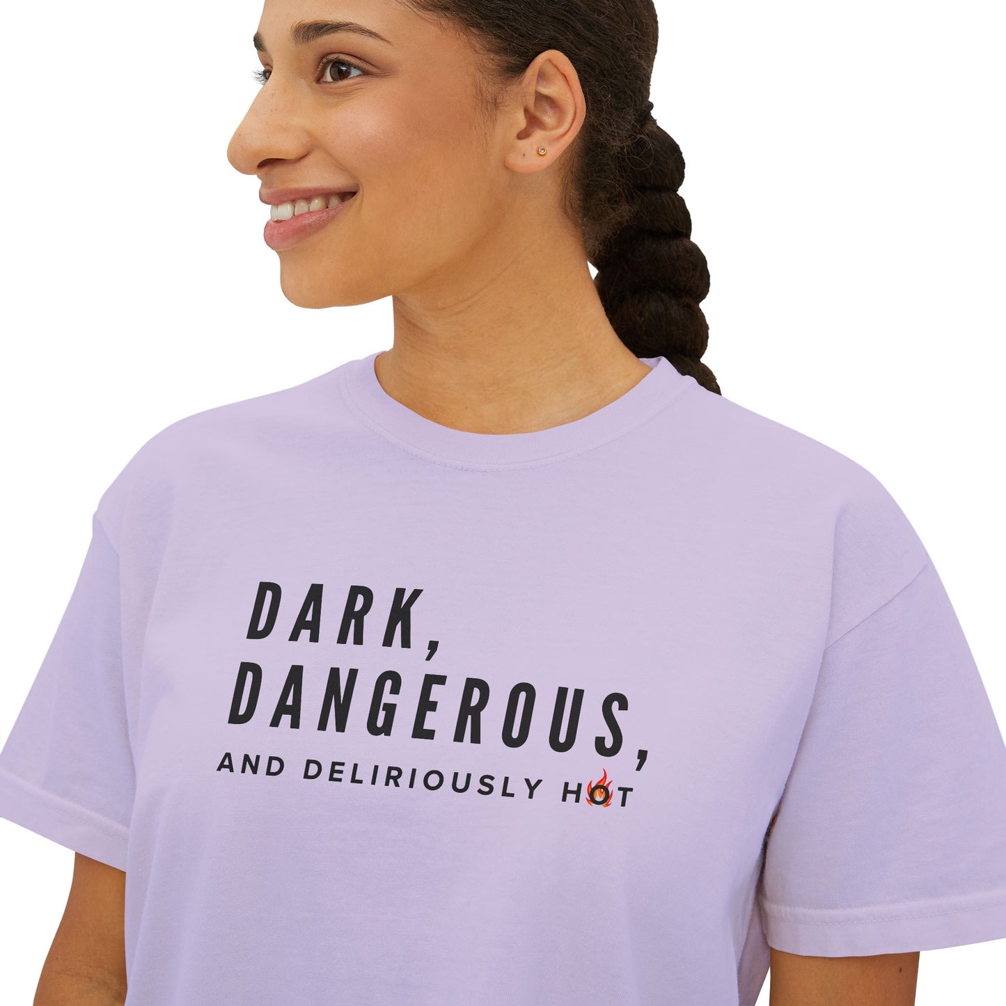Boxy Tee - BookTok Inspired Dark, Dangerous, and Deliriously Hot Statement Tee for Women