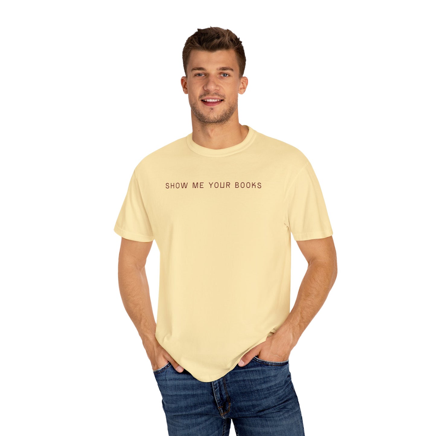 Show Me Your Books T-Shirt, Book Lover's Tee, Gift for Readers, Reading Enthusiast Shirt, Funny Book T-shirt, Unisex Literary Apparel