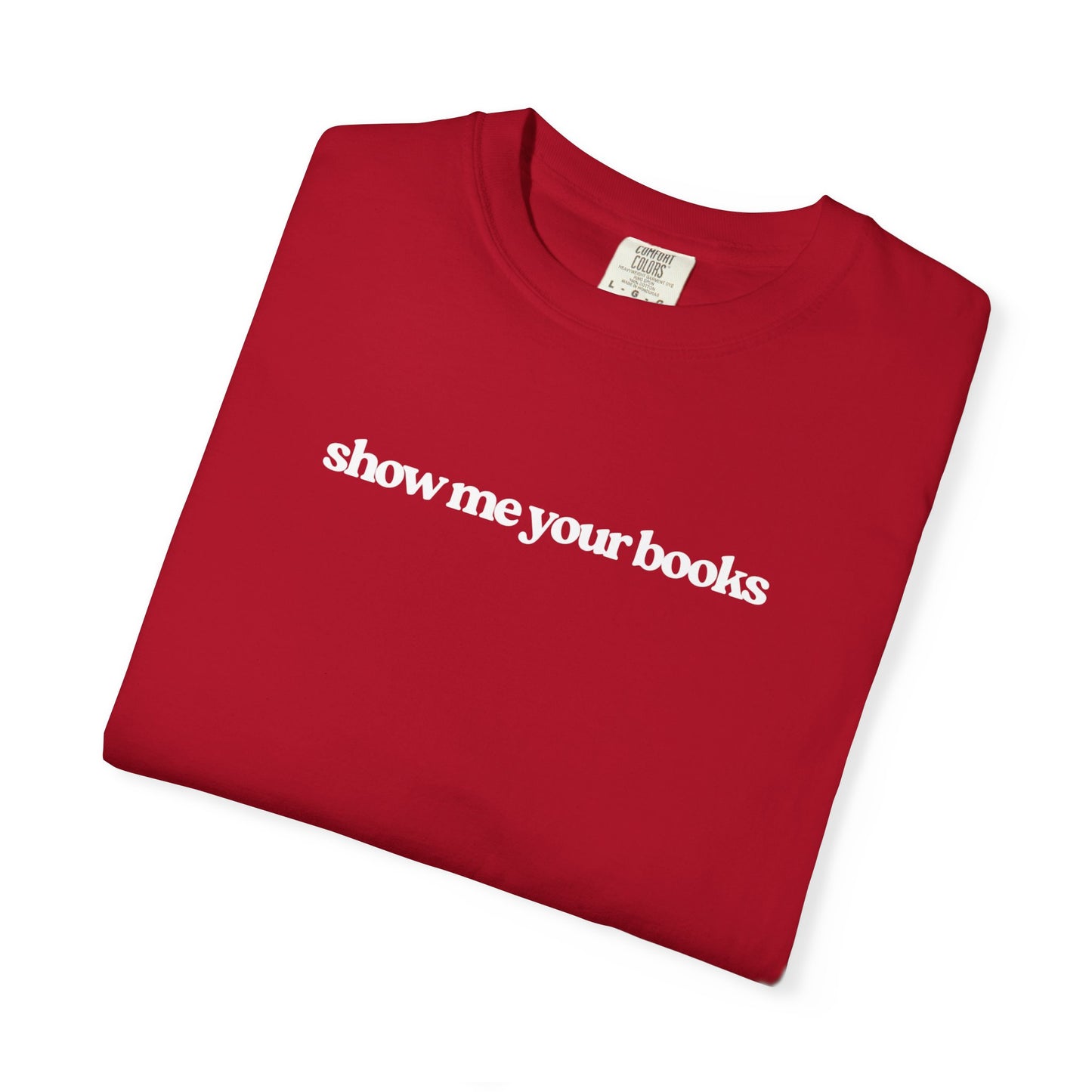 Show Me Your Books T-Shirt, Unisex Reading Tee, Book Lover Gift, Literary Apparel, Casual Shirt for Bookworms