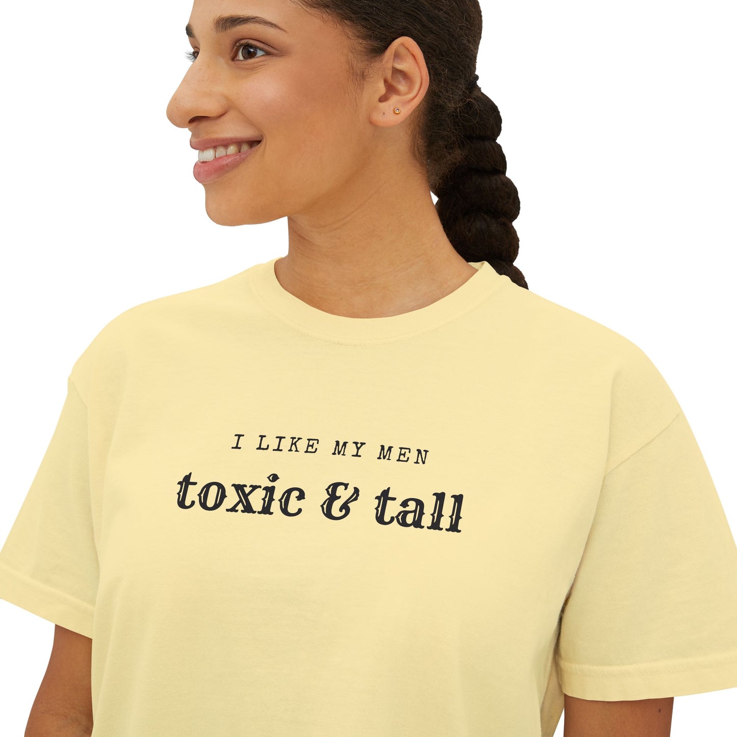 Women's Boxy Tee - 'I Like My Men Toxic & Tall' Funny Graphic Tee, Casual Top, Gift for Best Friends, Summer Fashion, Unique Humor Shirt