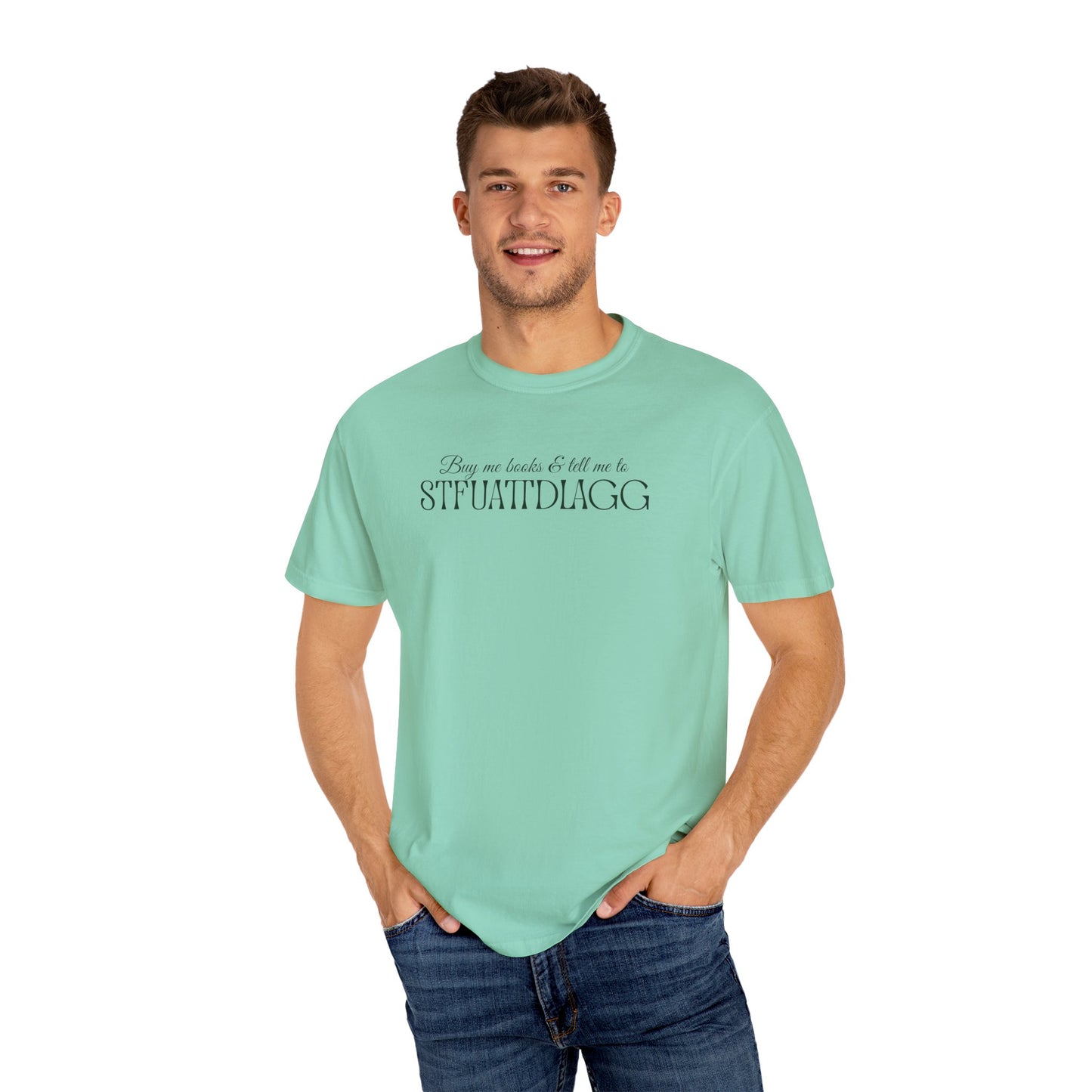 Buy me books & tell me to STFUATTDLAGG T-Shirt - Casual Comfort Tee for Everyday Wear, Gift for Friends, Relaxed Style, Bookish shirt, Unique Fashion Statement