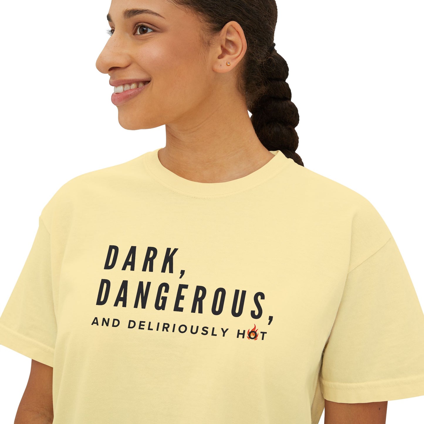 Boxy Tee - BookTok Inspired Dark, Dangerous, and Deliriously Hot Statement Tee for Women