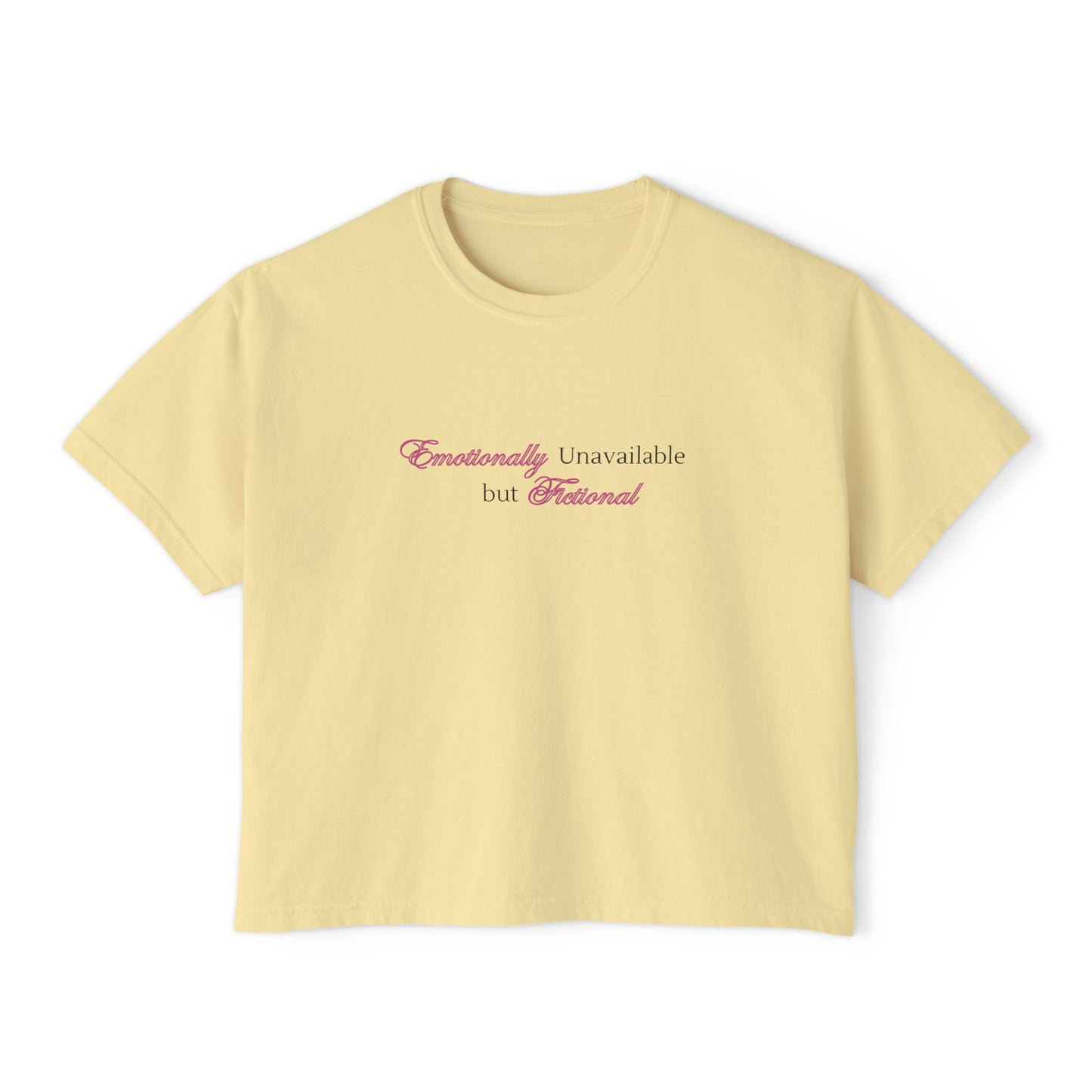 Emotionally Unavailable But Fictional Women's Boxy Tee, Comfortable Casual Wear, Perfect Gift for Friends, Funny Top, Self-Care Apparel, Everyday Statement Tee