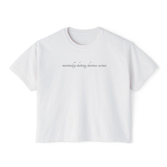 Mentally Dating Darius | Casual Comfort Women's Boxy Tee, Relaxed Fit Top, Everyday Wear, Lightweight Tee, Ideal for Summer