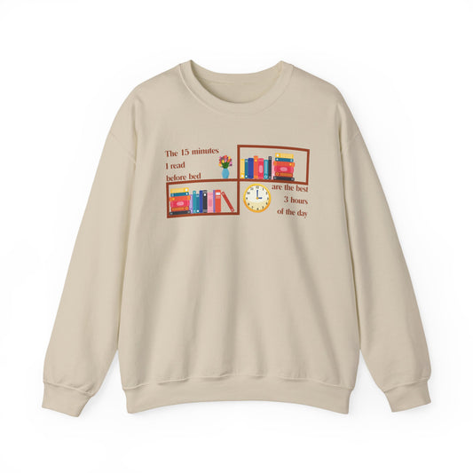 Crewneck Sweatshirt — "The 15 Minutes I Read Before Bed Are the Best 3 Hours of the Day" Book Lover Graphic