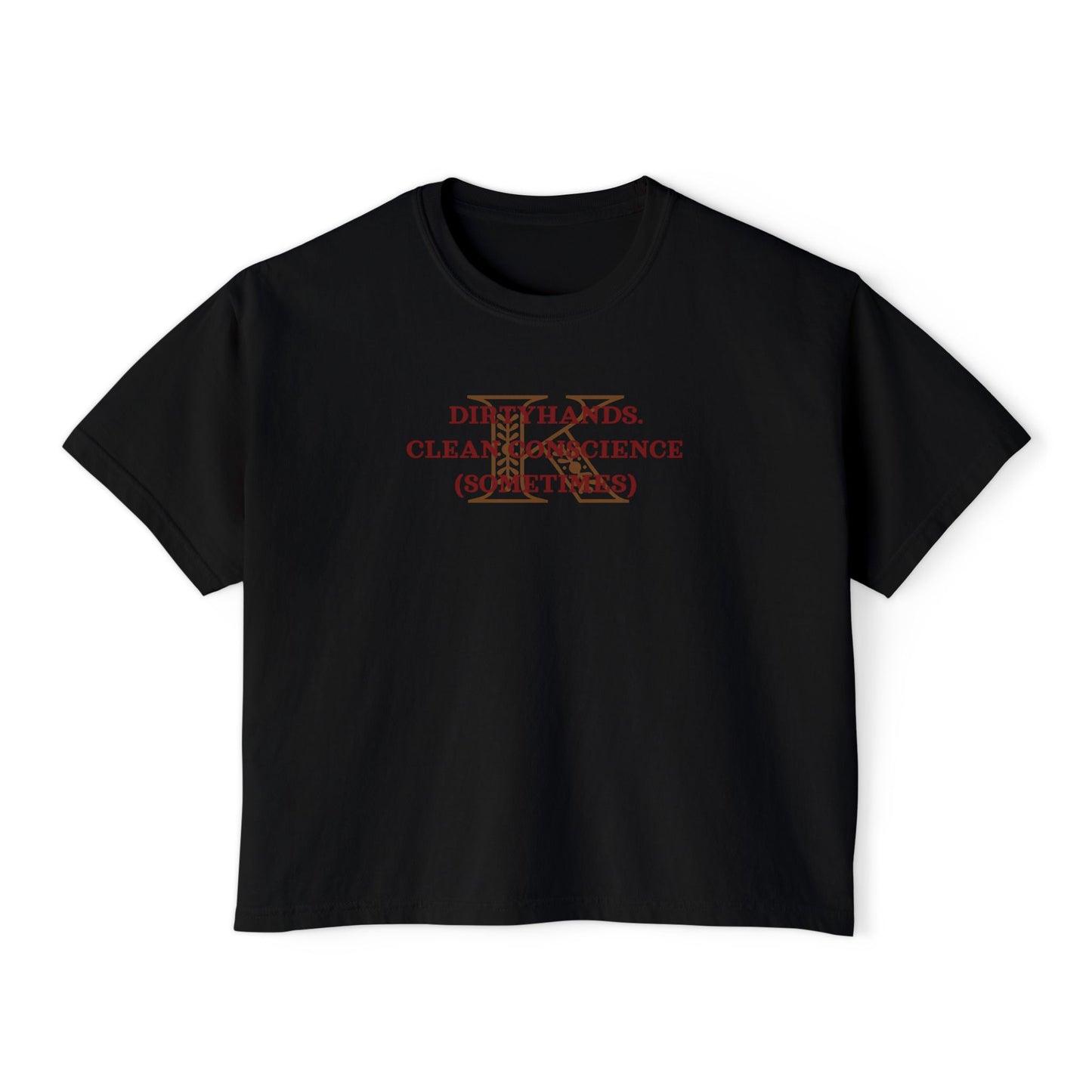 Women's Boxy Tee - Dirty Hands Clean Conscience (Sometimes) by Kaz Brekker Six of Crows Booktok Morally Gray Character