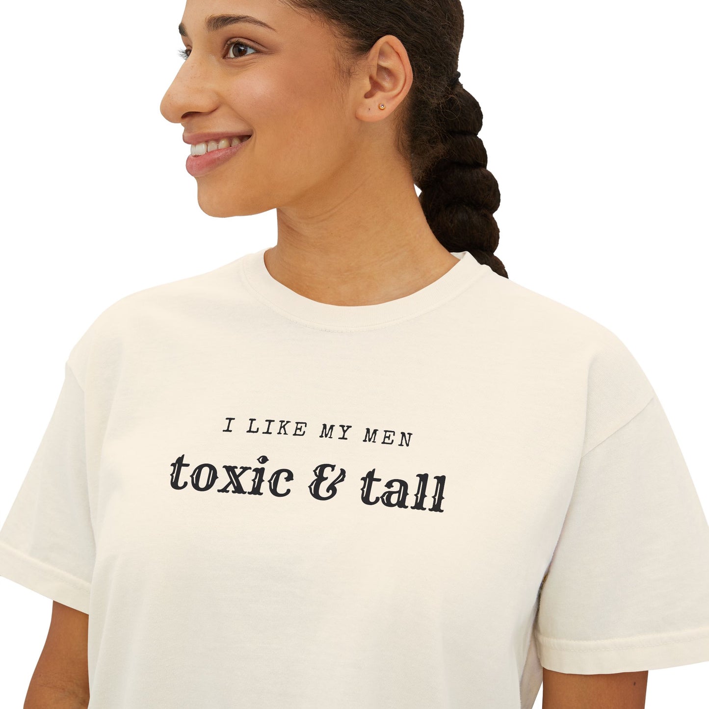Women's Boxy Tee - 'I Like My Men Toxic & Tall' Funny Graphic Tee, Casual Top, Gift for Best Friends, Summer Fashion, Unique Humor Shirt