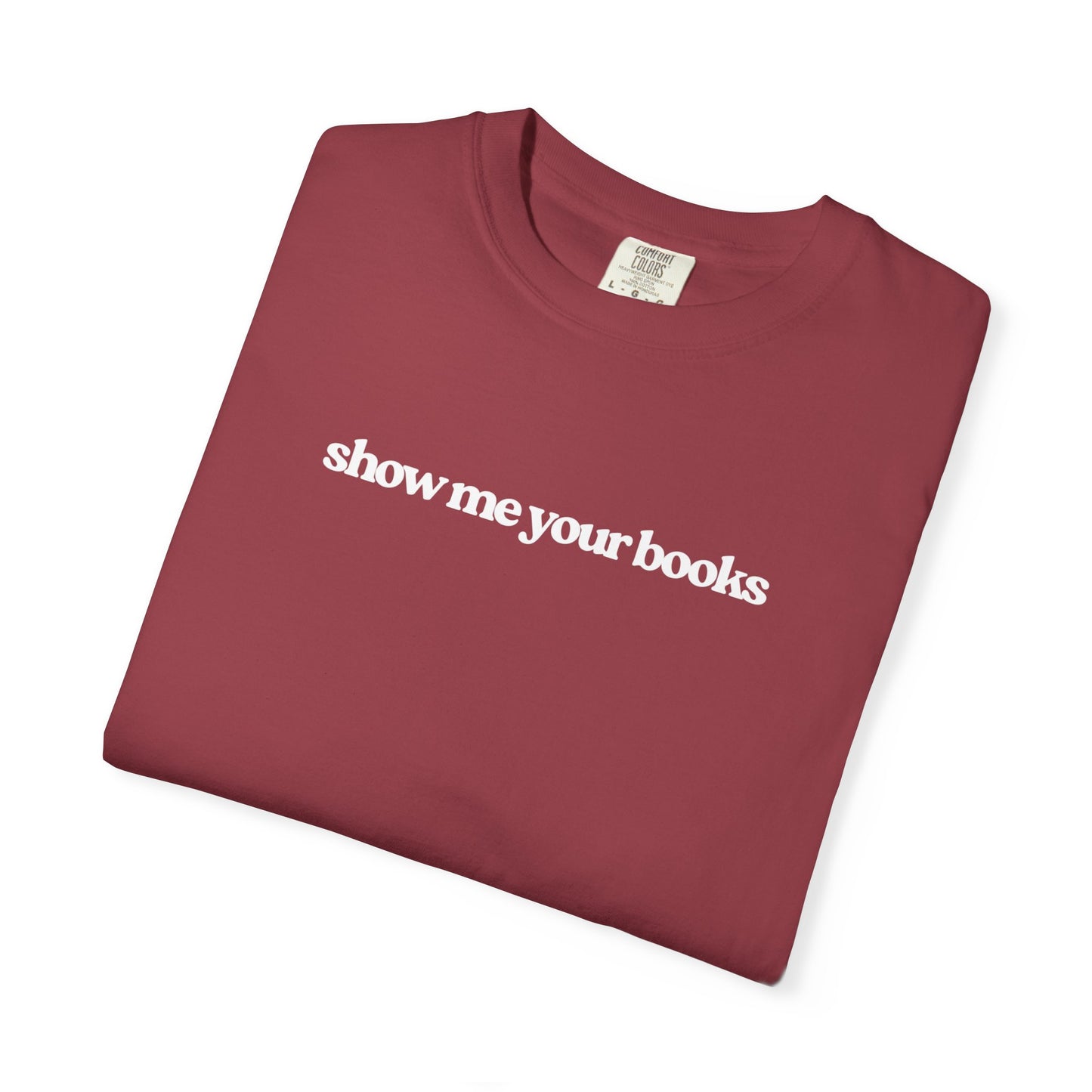 Show Me Your Books T-Shirt, Unisex Reading Tee, Book Lover Gift, Literary Apparel, Casual Shirt for Bookworms
