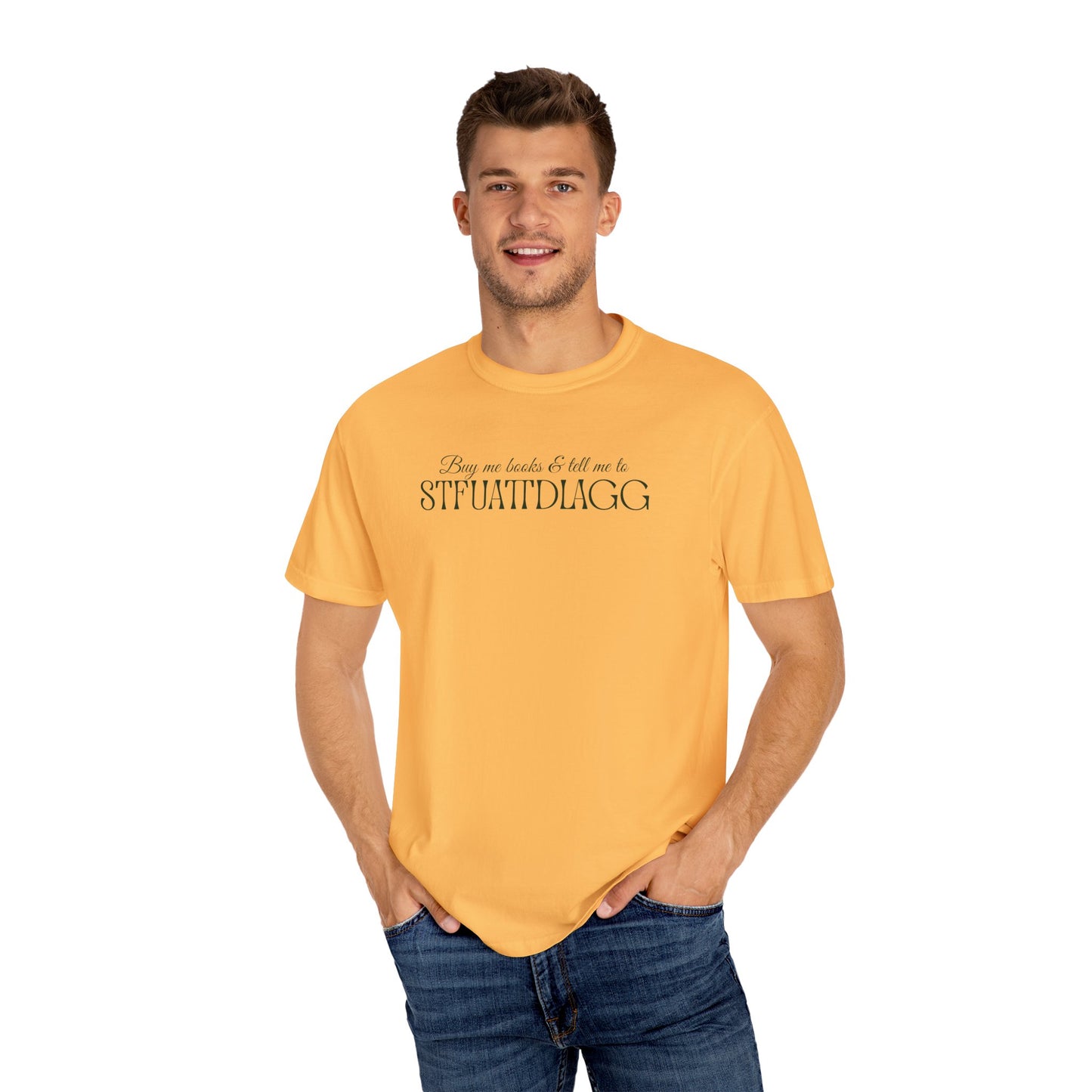 Buy me books & tell me to STFUATTDLAGG T-Shirt - Casual Comfort Tee for Everyday Wear, Gift for Friends, Relaxed Style, Bookish shirt, Unique Fashion Statement