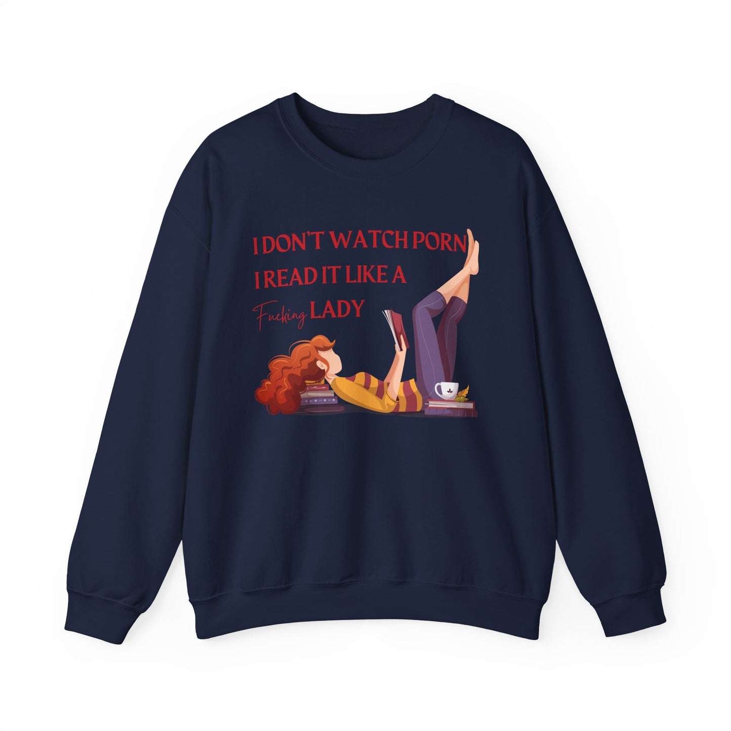 I Don’t Watch Porn, I Read It Like a Lady Sweatshirt | Cozy Book Lover Crewneck