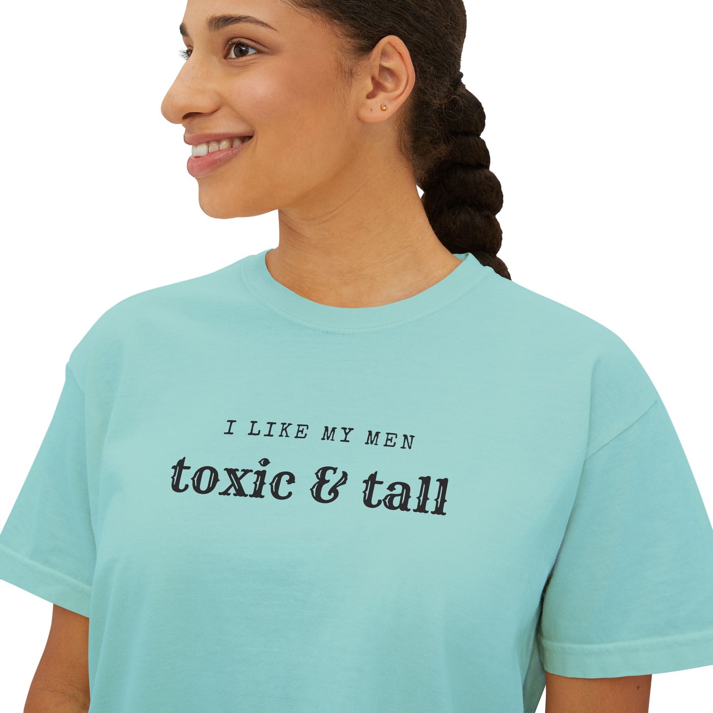 Women's Boxy Tee - 'I Like My Men Toxic & Tall' Funny Graphic Tee, Casual Top, Gift for Best Friends, Summer Fashion, Unique Humor Shirt