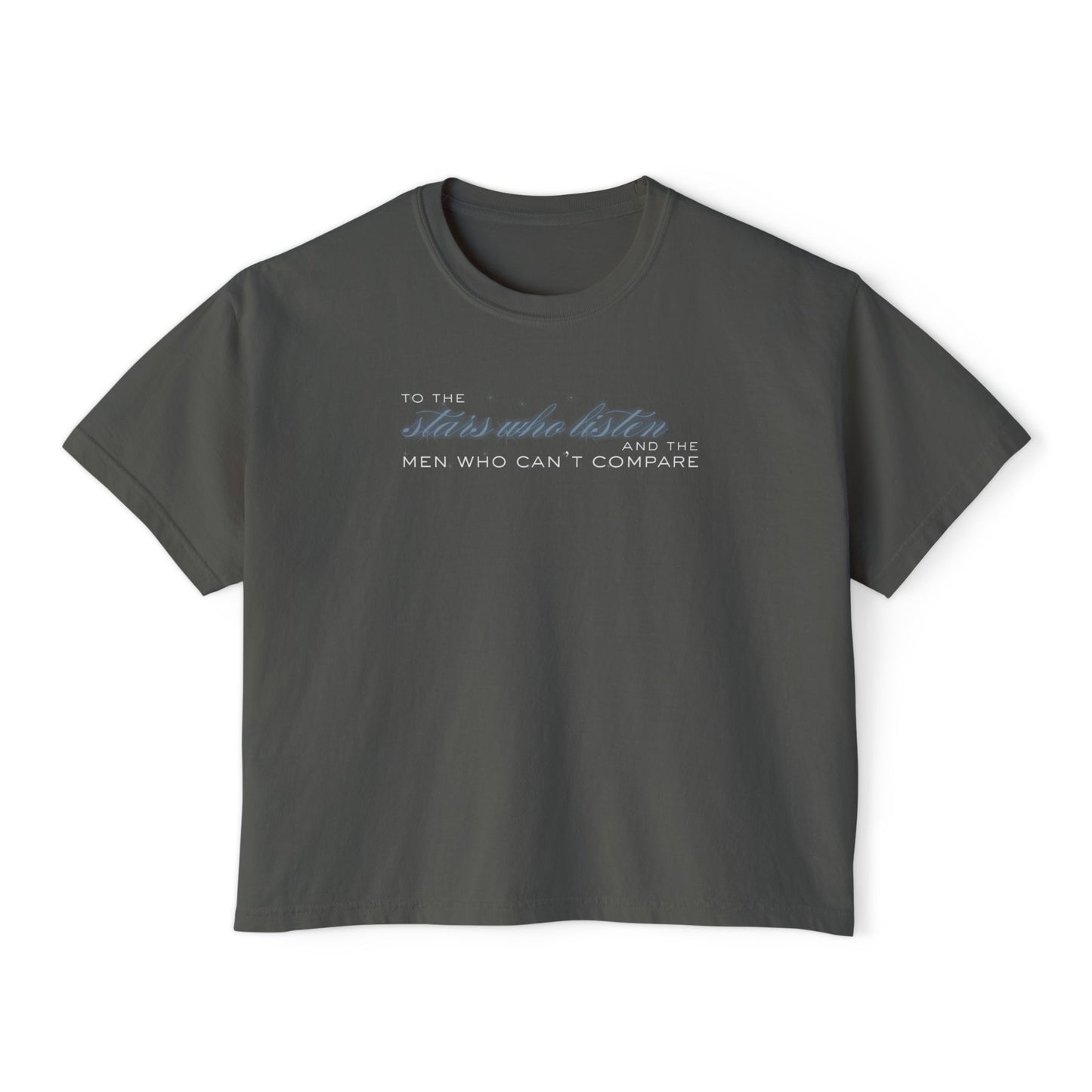 Boxy Tee - To the Stars Who Listen, and the Men Who Can’t Compare RHYSAND Shirt (ACOTAR Series)