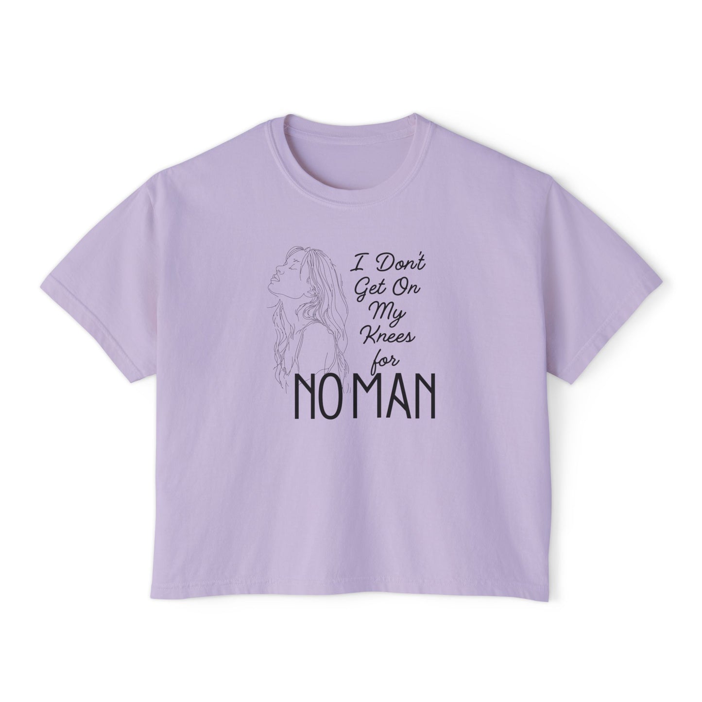 I_Don_t_Get_on_My_Knees_for_No_Man_Boxy_Tee_Orchid