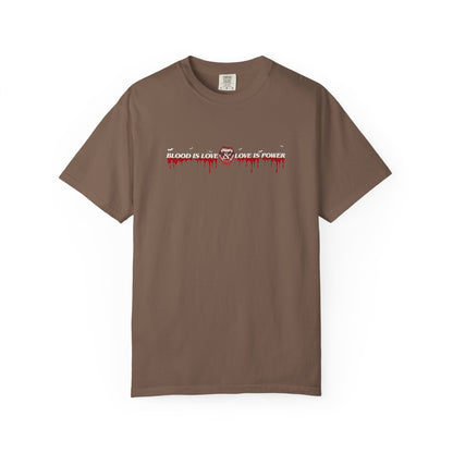 Empowerment Statement T-Shirt - "Blood is Love, Love is Power"