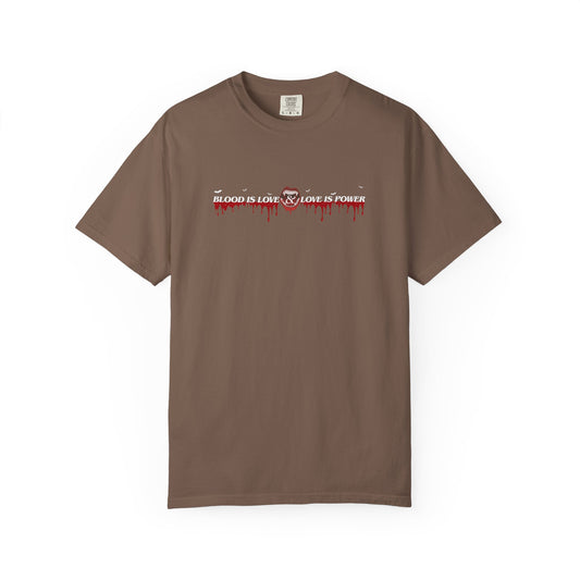 Empowerment Statement T-Shirt - "Blood is Love, Love is Power"
