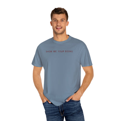 Show Me Your Books T-Shirt, Book Lover's Tee, Gift for Readers, Reading Enthusiast Shirt, Funny Book T-shirt, Unisex Literary Apparel