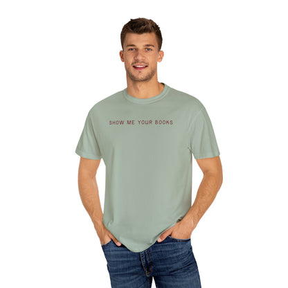 Show Me Your Books T-Shirt, Book Lover's Tee, Gift for Readers, Reading Enthusiast Shirt, Funny Book T-shirt, Unisex Literary Apparel