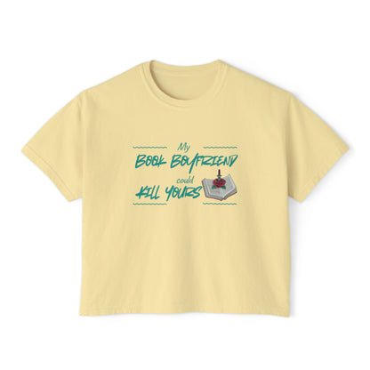 My Book Boyfriend Could Kill Yours Women's Boxy Tee, Casual Literary T-Shirt, Gift for Book Lovers, Cute Summer Top, Funny Bookish Apparel