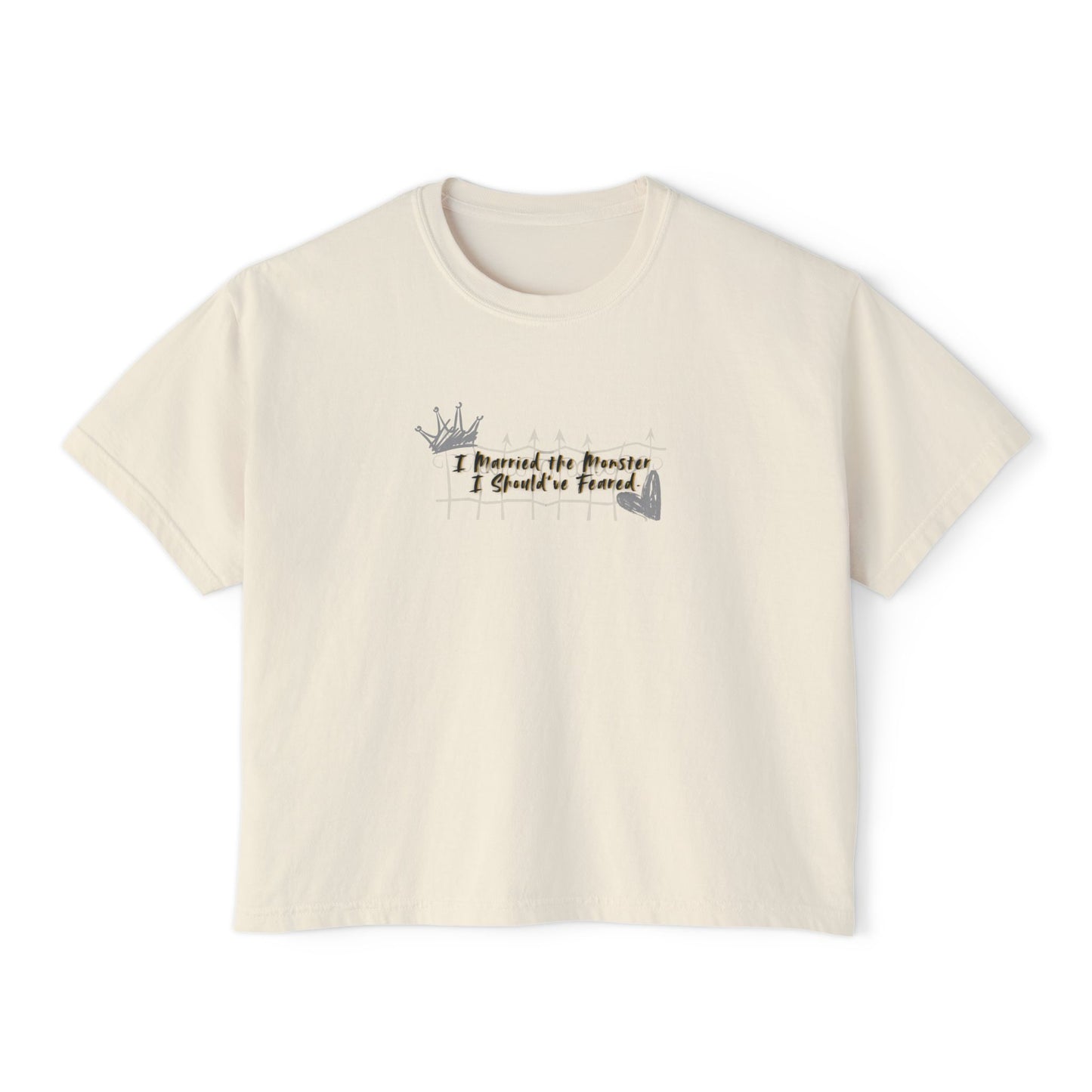 Women's Boxy Tee - Casual Graphic Shirt | 'I Married the Monster I Should've Feared' King of Battle and Blood