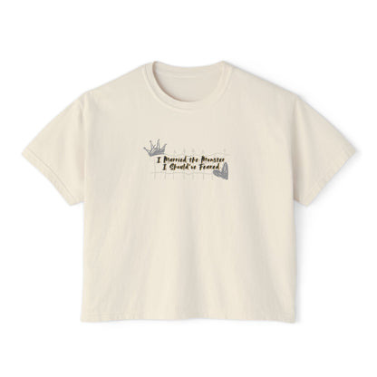 Women's Boxy Tee - Casual Graphic Shirt | 'I Married the Monster I Should've Feared' King of Battle and Blood