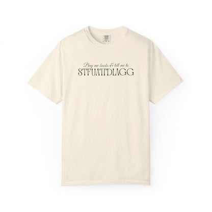 Buy me books & tell me to STFUATTDLAGG T-Shirt - Casual Comfort Tee for Everyday Wear, Gift for Friends, Relaxed Style, Bookish shirt, Unique Fashion Statement